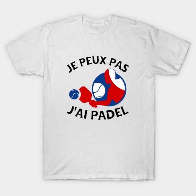 Je Peux Pas J'ai Padel T-Shirt by soufyane